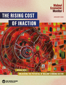 Malawi Economic Monitor : The Rising Cost of Inaction