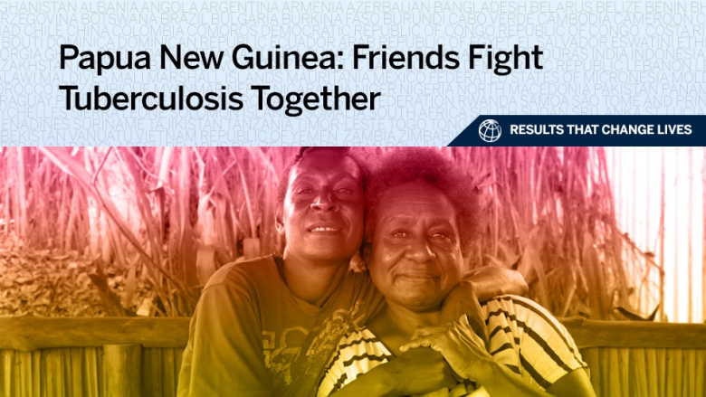 Papua New Guinea Friends Fight Tuberculosis Together