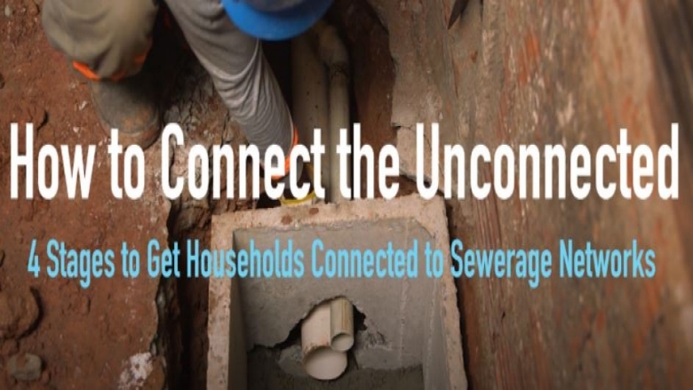 Connecting the Unconnected: 4 Stages to Get Households Connected to Sewerage Networks