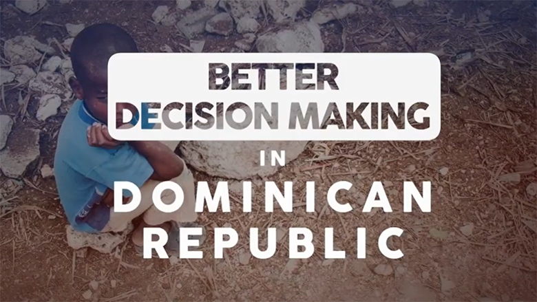 Better Decision Making in Dominican Republic