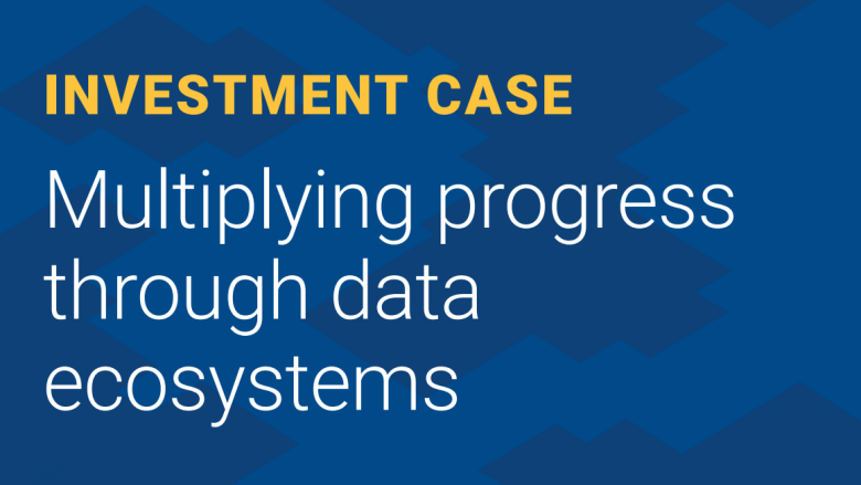 Investment case: Multiplying progress through data ecosystems