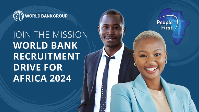 Join the mission - World Bank recruitment drive for Africa 2024