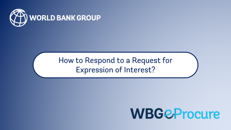 How to Respond to Request for Expressions of Interest in WBGeProcure