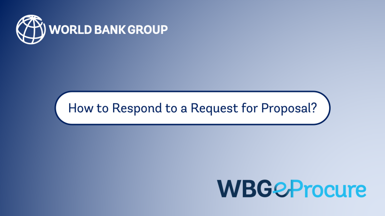 How to Respond to Request for Proposal in WBGeProcure