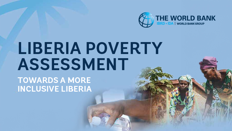 Liberia Poverty Assessment: Towards A More Inclusive Liberia