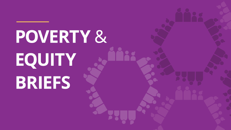 Poverty and Equity Briefs